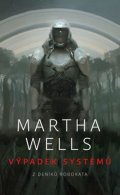 Wells Martha: Výpadek systémů