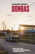 Forró Tomáš: Donbas - Reportář z ukrajinského konfliktu