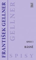 Gellner František: Spisy I. - Básně