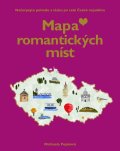 Popková Michaela: Mapa romantických míst - Načerpejte pohodu a lásku po celé České republice