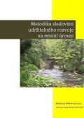 kolektiv autorů: Metodika sledování udržitelného rozvoje na místní úrovni