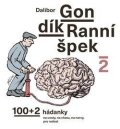 Gondík Dalibor: Ranní špek 2 - 100+2 hádanka na cesty, na chatu, na nervy, pro radost