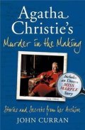 Curran John: Agatha Christie´s Murder in the Making