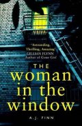Finn A. J.: The Woman in the Window : The Top Ten Sunday Times Bestselling Debut Crime 