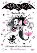 Muncasterová Harriet: Isadora Moon Under the Sea