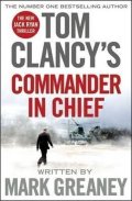 Greaney Mark: Tom Clancy´s Commander-in-Chief