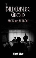 Dice Mark: The Bilderberg Group: Facts & Fiction