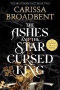 Broadbent Carissa: The Ashes and the Star-Cursed King