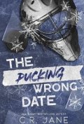 Jane C. R.: The Pucking Wrong Date