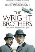 McCullough David: The Wright Brothers : The Dramatic Story-Behind-the-Story