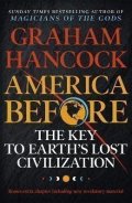Hancock Graham: America Before: The Key to Earth´s Lost Civilization