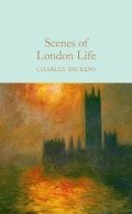 Dickens Charles: Scenes of London Life