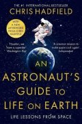 Hadfield Chris: An Astronaut´s Guide to Life on Earth