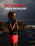 Vacvalová Lenka: Víc odvahy