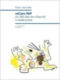 Janoušek Pavel: ReCanc 969 čili 240 264 slov (hlavně) o české próze