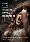 Cílek Roman: Smrtící dávka nenávisti