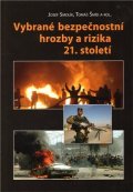 kolektiv autorů: Vybrané bezpečnostní hrozby a rizika 21. století