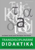 kolektiv autorů: Transdisciplinární didaktika: o učitelském sdílení znalostí a zvyšování kva