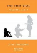 Švantnerová Jitka: Moje první čtení - Pracovní listy