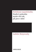 Benyovszky Ladislav: Potřebnost nepotřebného - Studie k pokusům myslet věci tak, jak jsou s námi