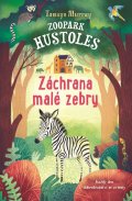 Murray Tamsyn: Zoopark Hustoles - Záchrana malé zebry