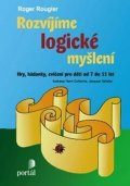 Rougier Roger: Rozvíjíme logické myšlení - Hry, hádanky, cvičení pro děti od 7 do 11 let