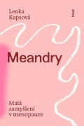 Kapsová Lenka: Meandry - Malá zamyšlení v menopauze