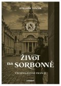 Jančok Ľubomír: Život na Sorbonně / Výchova elit ve Francii