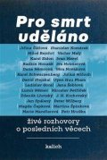 Plzák Michal: Pro smrt uděláno - živé rozhovory o posledních věcech