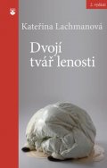 Lachmanová Kateřina: Dvojí tvář lenosti