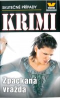 kolektiv autorů: Zpackaná vražda - Krimi 1/21