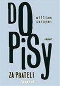 Saroyan William: Dopisy za přáteli /poprvé