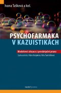 Tašková Ivana: Psychofarmaka v kazuistikách - Modelové situace z preskripční praxe