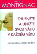 Montignac Michael: Zhubněte a udržte svoji váhu v každém věku