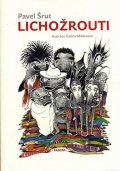 Šrut Pavel: Lichožrouti