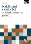 Dostalík Petr: Nakládání s cizí věcí v soukromém právu