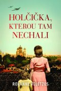 Veletzosová Roxana: Holčička, kterou tam nechali