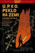 Mignola Mike, Roberson Chris: Ú.P.V.O. Peklo na zemi 14 - Exorcistka