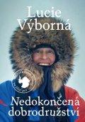 Výborná Lucie: Nedokončená dobrodružství - Deník nejen z cesty na jižní pól