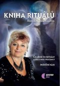 Boháčová Martina Blažena: Kniha rituálů - Co jsou to rituály a jak s nimi pracovat, měsíční fáze