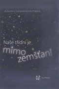 Šandera Jiří: Naše třídní je mimozemšťan!