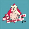 Tři sestry: CD Platinum maxxximum