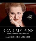 Albrightová Madeleine: Read My Pins: Stories from a Diplomat´s Jewel Box