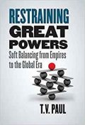 Paul T. V.: Restraining Great Powers : Soft Balancing from Empires to the Global Era