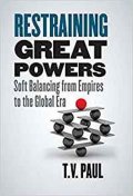 Paul T. V.: Restraining Great Powers : Soft Balancing from Empires to the Global Era