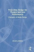 Dobbins Alison C.: Projection Design for Theatre and Live Performance : Principles of Media De