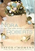 Roberts Nora: Savor the Moment