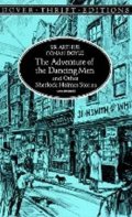 Doyle Arthur Conan: The Adventure of the Dancing Men and Other Sherlock Holmes Stories