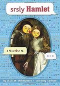 Shakespeare William: Srsly Hamlet