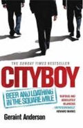 Anderson Geraint: Cityboy: Beer and Loathing in the Square Mile